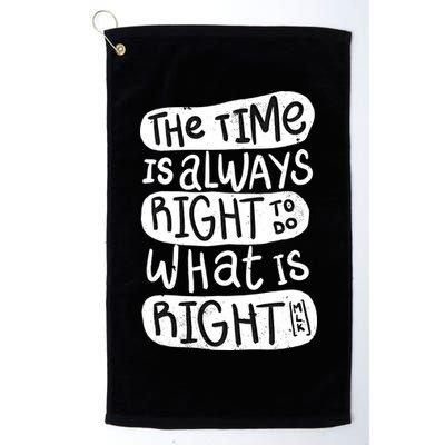 The Time is Always Right to Do What is Right Golf Towel