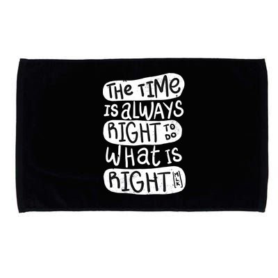 The Time is Always Right to Do What is Right Microfiber Hand Towel