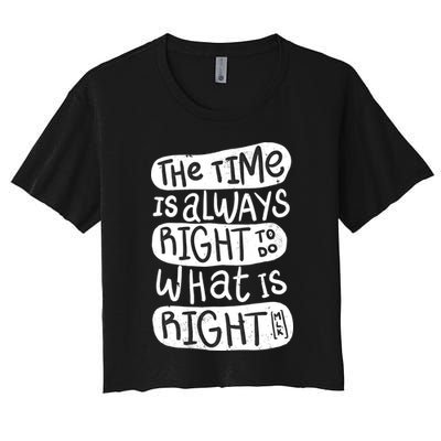 The Time is Always Right to Do What is Right Crop Top