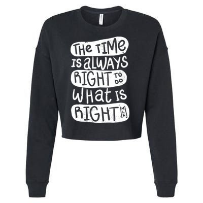 The Time is Always Right to Do What is Right Cropped Pullover Crew