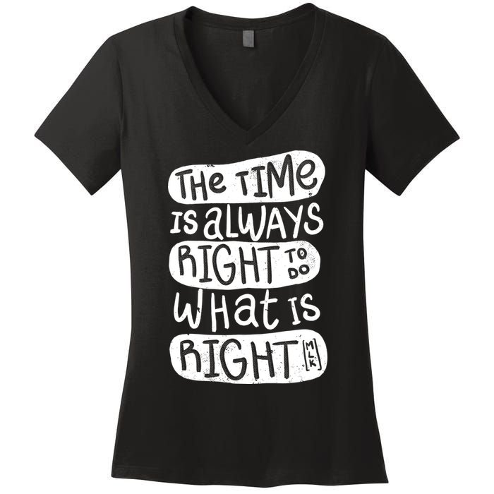 The Time is Always Right to Do What is Right Women's V-Neck T-Shirt