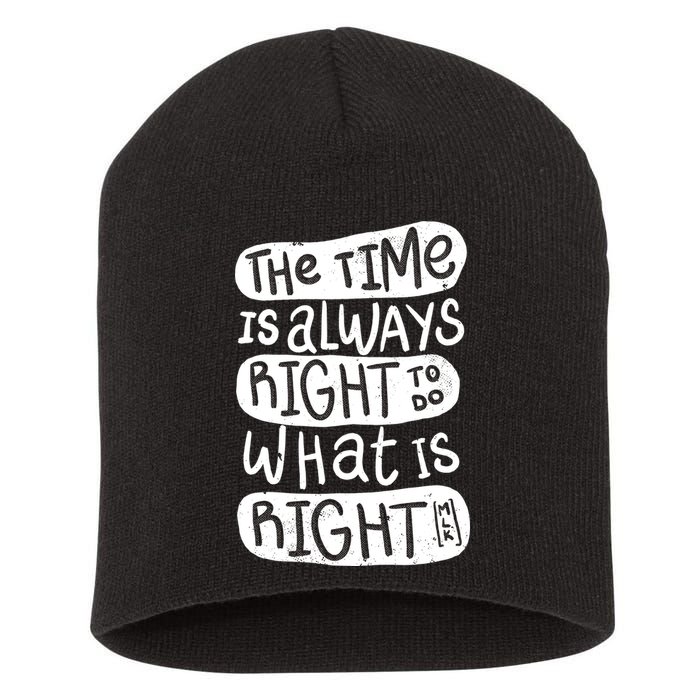 The Time is Always Right to Do What is Right Short Acrylic Beanie