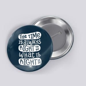 The Time is Always Right to Do What is Right Button