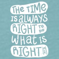 The Time is Always Right to Do What is Right Sueded Cloud Jersey T-Shirt