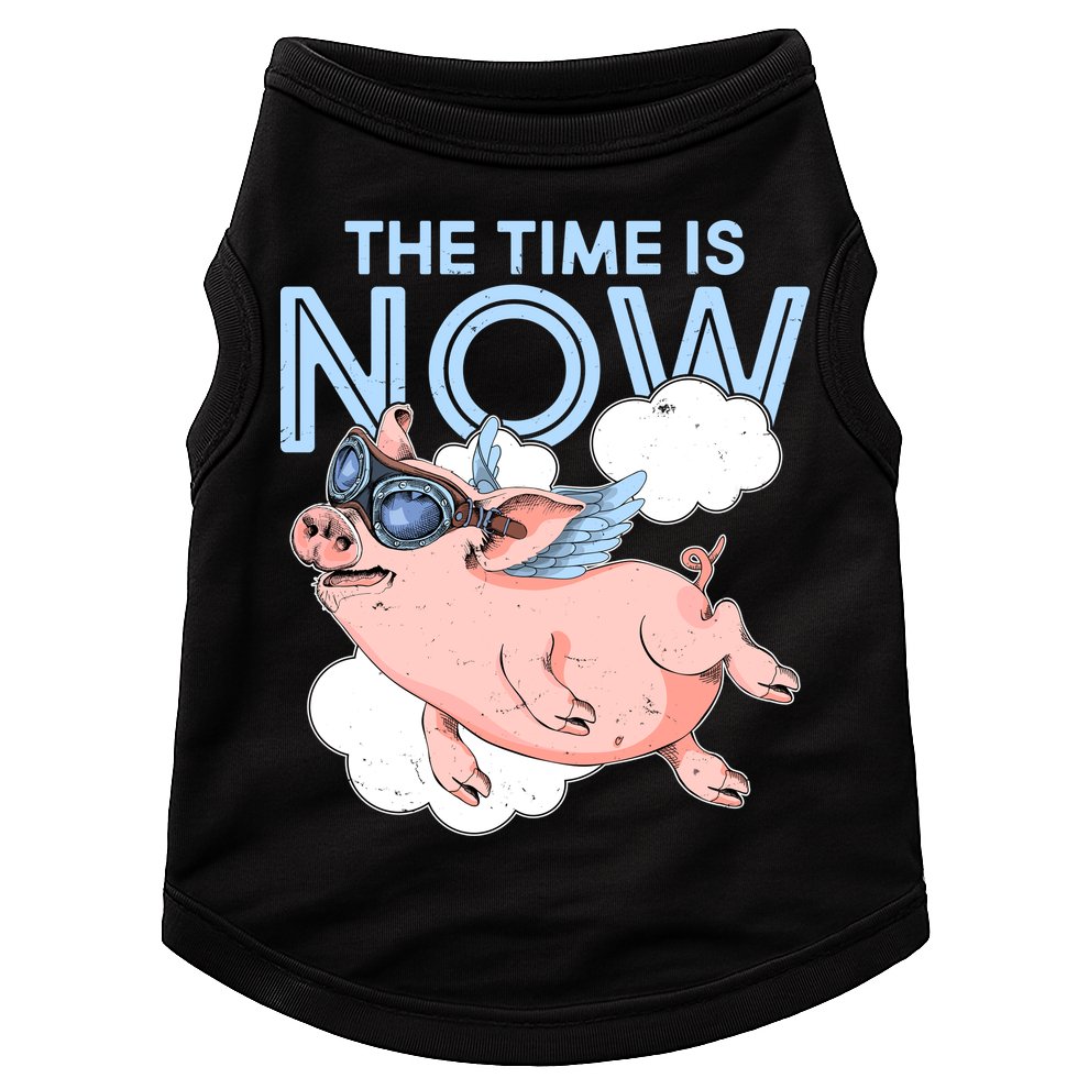 The Time Is Now Flying Pig Doggie Tank