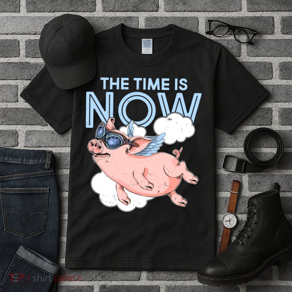The Time Is Now Flying Pig Tall T-Shirt