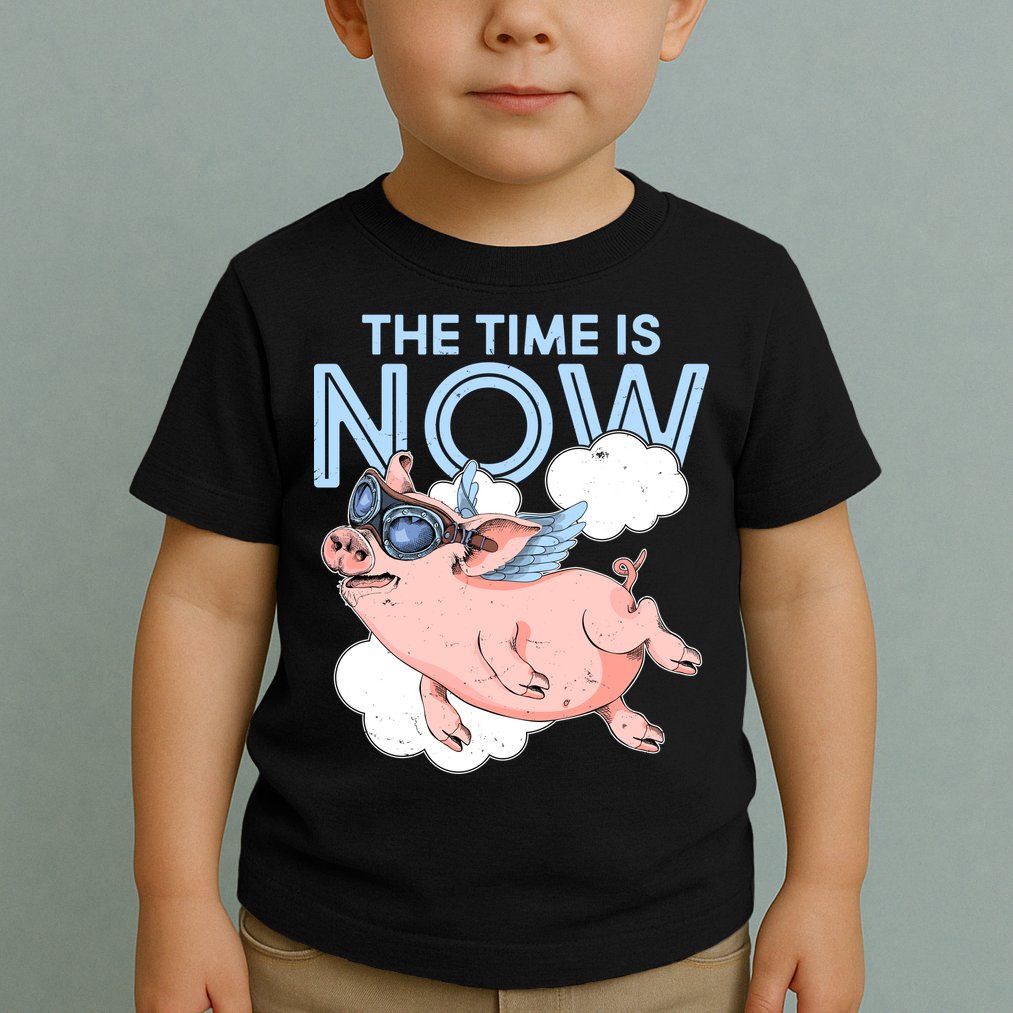 The Time Is Now Flying Pig Toddler T-Shirt