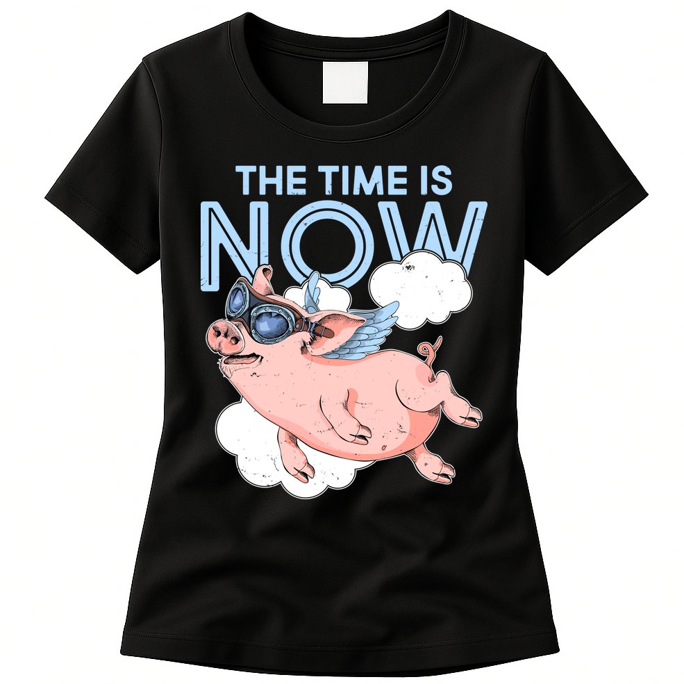 The Time Is Now Flying Pig Womens T-Shirt