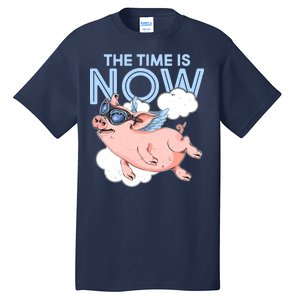 The Time Is Now Flying Pig Tall T-Shirt