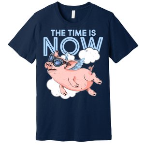 The Time Is Now Flying Pig Premium T-Shirt