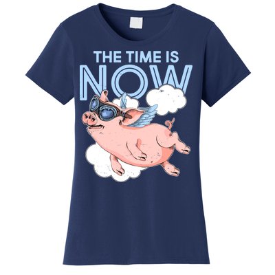 The Time Is Now Flying Pig Women's T-Shirt