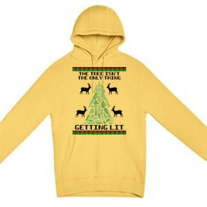 The Tree Isn't The Only Thing Getting Lit Premium Pullover Hoodie