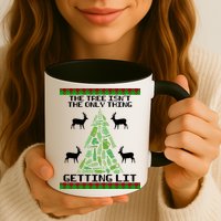 The Tree Isn't The Only Thing Getting Lit Mug