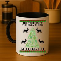 The Tree Isn't The Only Thing Getting Lit Mug
