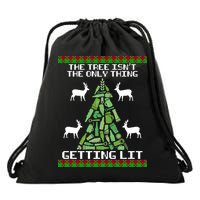 The Tree Isn't The Only Thing Getting Lit Drawstring Bag
