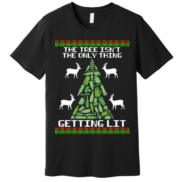 The Tree Isn't The Only Thing Getting Lit Premium T-Shirt