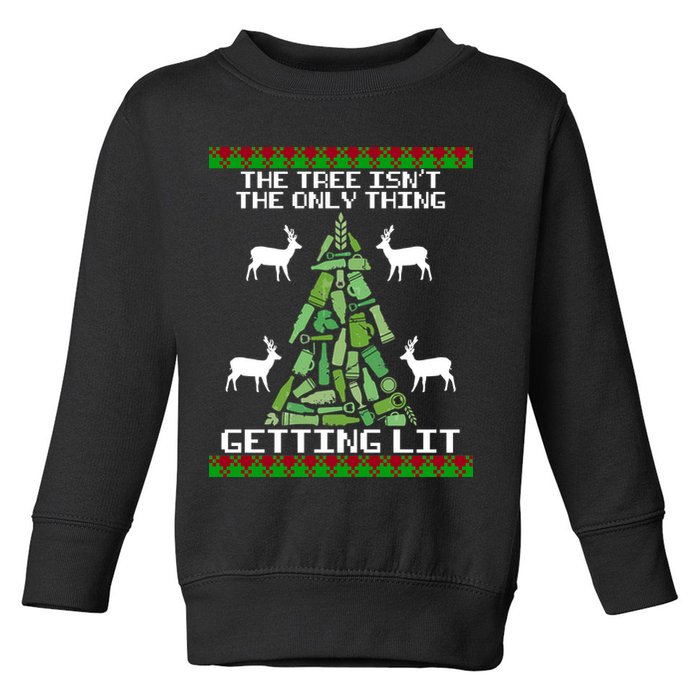The Tree Isn't The Only Thing Getting Lit Toddler Sweatshirt