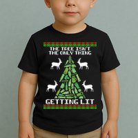 The Tree Isn't The Only Thing Getting Lit Toddler T-Shirt