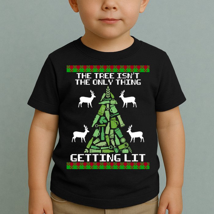 The Tree Isn't The Only Thing Getting Lit Toddler T-Shirt