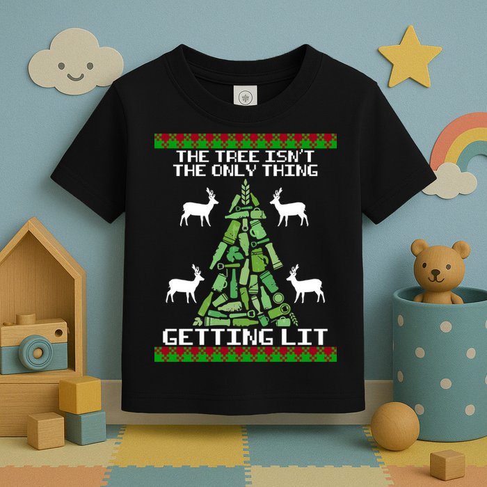 The Tree Isn't The Only Thing Getting Lit Toddler T-Shirt