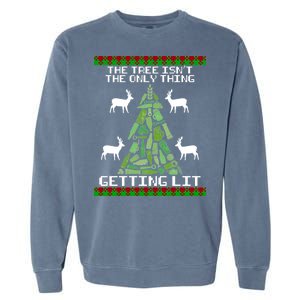 The Tree Isn't The Only Thing Getting Lit Garment-Dyed Sweatshirt