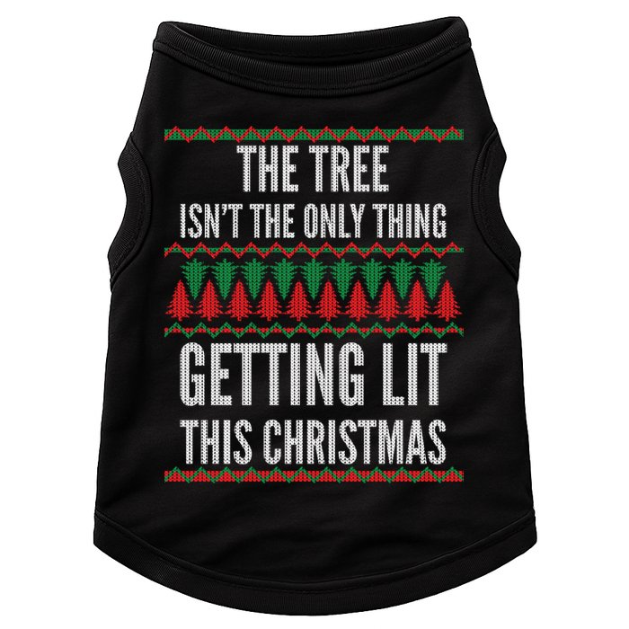 The Tree Isn't The Only Thing Getting Lit Ugly Christmas Doggie Tank