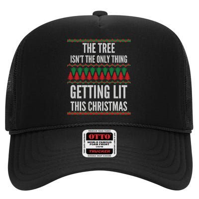 The Tree Isn't The Only Thing Getting Lit Ugly Christmas High Crown Mesh Back Trucker Hat