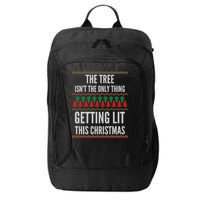 The Tree Isn't The Only Thing Getting Lit Ugly Christmas City Backpack