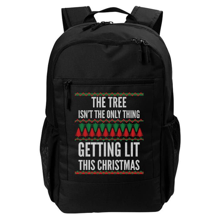 The Tree Isn't The Only Thing Getting Lit Ugly Christmas Daily Commute Backpack