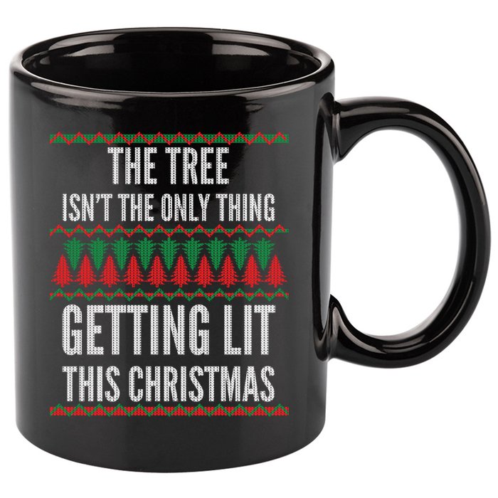 The Tree Isn't The Only Thing Getting Lit Ugly Christmas 11oz C Handle Ceramic Mug