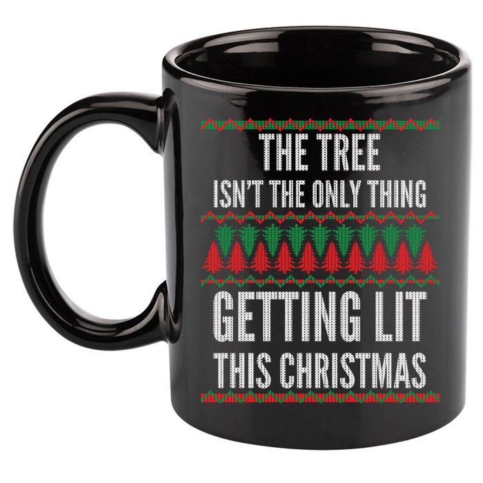 The Tree Isn't The Only Thing Getting Lit Ugly Christmas 11oz C Handle Ceramic Mug