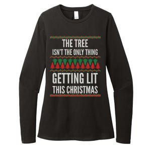 The Tree Isn't The Only Thing Getting Lit Ugly Christmas Womens CVC Long Sleeve Shirt