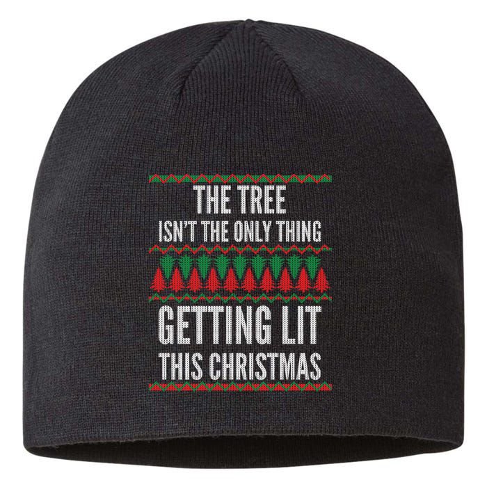 The Tree Isn't The Only Thing Getting Lit Ugly Christmas Sustainable Beanie
