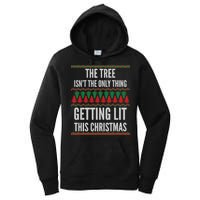 The Tree Isn't The Only Thing Getting Lit Ugly Christmas Women's Pullover Hoodie