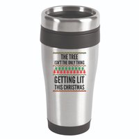 The Tree Isn't The Only Thing Getting Lit Ugly Christmas 16oz Travel Tumbler