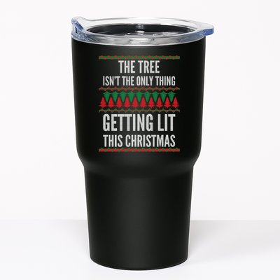 The Tree Isn't The Only Thing Getting Lit Ugly Christmas Tumbler