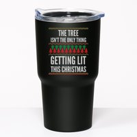 The Tree Isn't The Only Thing Getting Lit Ugly Christmas Tumbler