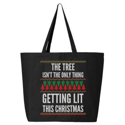 The Tree Isn't The Only Thing Getting Lit Ugly Christmas 25L Jumbo Tote