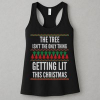 The Tree Isn't The Only Thing Getting Lit Ugly Christmas Womens Tank Top