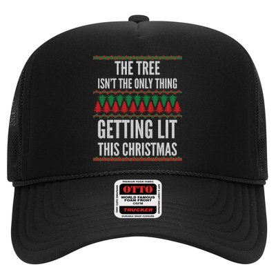 The Tree Isn't The Only Thing Getting Lit Ugly Christmas Trucker Hat