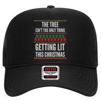 The Tree Isn't The Only Thing Getting Lit Ugly Christmas Trucker Hat