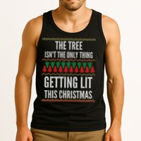 The Tree Isn't The Only Thing Getting Lit Ugly Christmas Tank Top