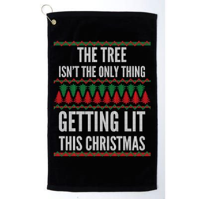 The Tree Isn't The Only Thing Getting Lit Ugly Christmas Golf Towel