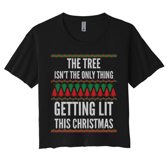 The Tree Isn't The Only Thing Getting Lit Ugly Christmas Crop Top