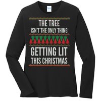 The Tree Isn't The Only Thing Getting Lit Ugly Christmas Ladies Long Sleeve Shirt