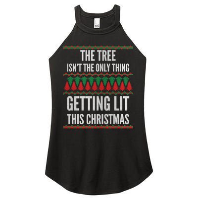 The Tree Isn't The Only Thing Getting Lit Ugly Christmas Women's Perfect Tri Rocker Tank