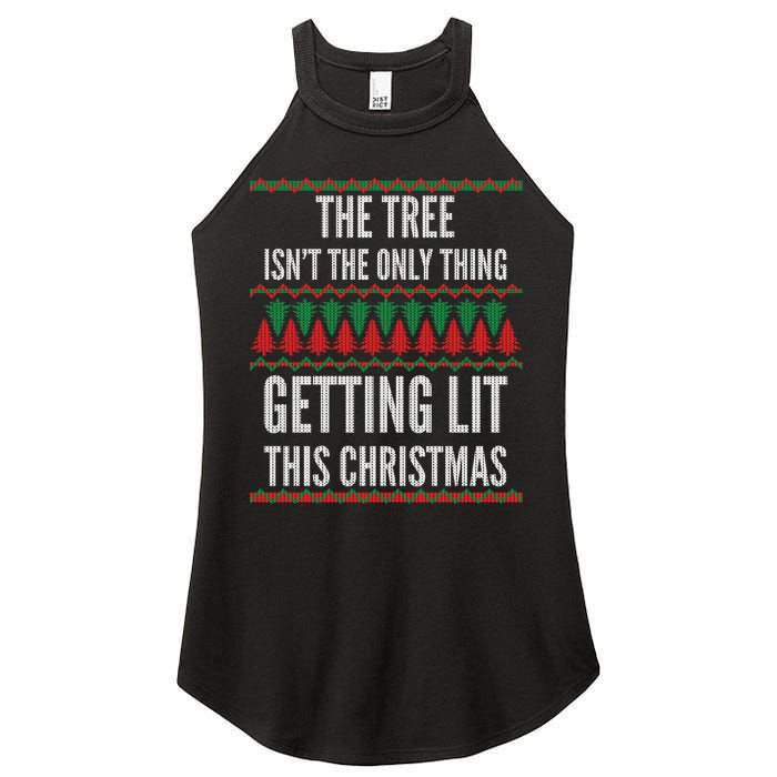 The Tree Isn't The Only Thing Getting Lit Ugly Christmas Women's Perfect Tri Rocker Tank