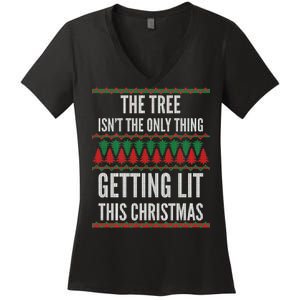 The Tree Isn't The Only Thing Getting Lit Ugly Christmas Women's V-Neck T-Shirt