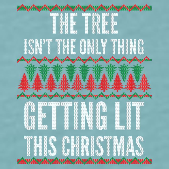 The Tree Isn't The Only Thing Getting Lit Ugly Christmas Sueded Cloud Jersey T-Shirt