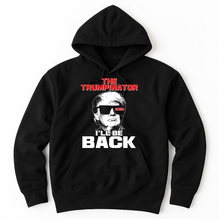 The Trumpinator I'll Be Back 2020 Hoodie